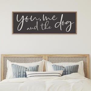 You Me and The Dog Sign - Dog Sign For Above Bed - Sign For Above Bed - Farmhouse Bedroom Decor - Dog Wall Art