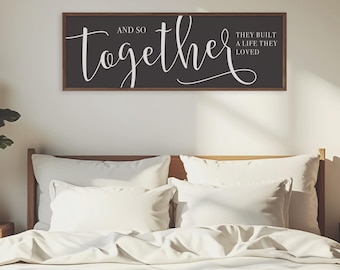 And So Together They Built A Life They Loved Framed Wood Sign: Above Bed Decor