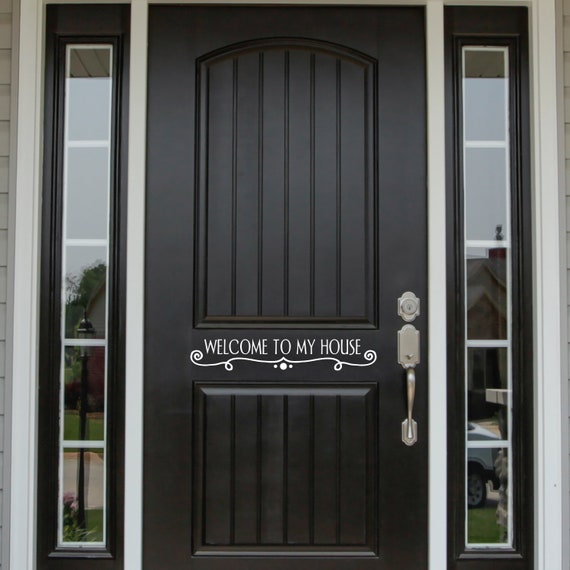 Welcome To My House Front Door Decal Welcome Decal Front Etsy
