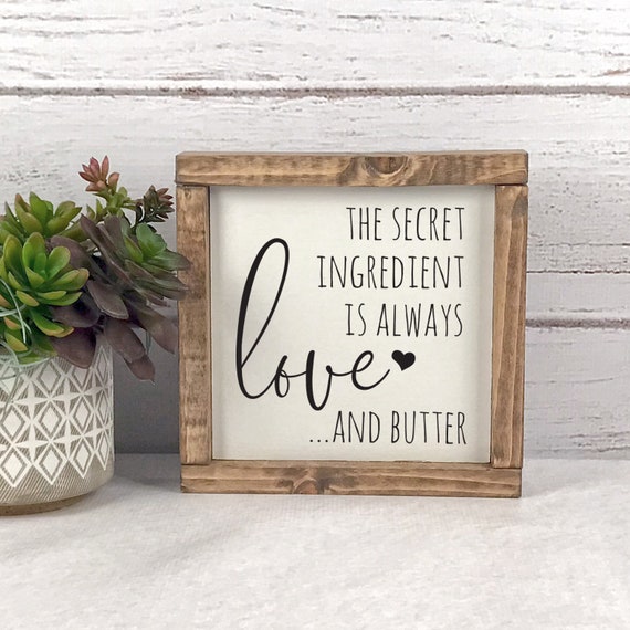 The Secret Ingredient Is Always Love And Butter Sign Kitchen Etsy