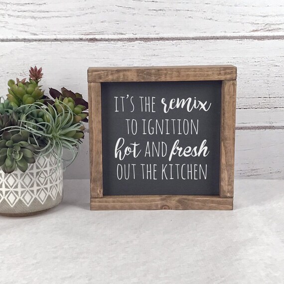 It S The Remix To Ignition Hot And Fresh Out The Kitchen Etsy