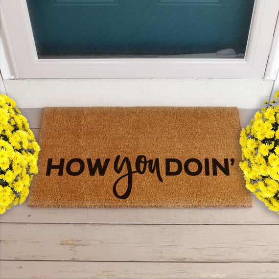 How You Doin Mat Coir Door Mat Coir Doormat 18 X 30 Or 24 X 36 Coir Doormats For Outside Housewarming Gift