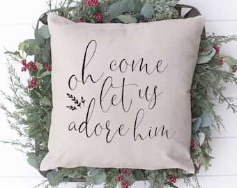 O Come Let Us Adore Him Pillow - Christmas Pillow Covers - Farmhouse Christmas Pillow Covers 18 x 18 - Rustic Holiday Decor - Gift Idea