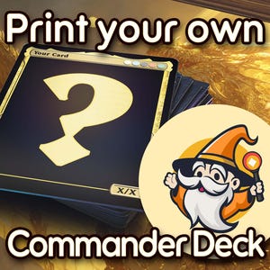 May include: Image promoting a Commander Deck. The image features a card with a large gold question mark on a dark blue background, and a cartoon wizard logo. Text reads "Print your own Commander Deck."