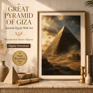 May include: A framed wall art print featuring the Great Pyramid of Giza under a cloudy sky. The text reads Great Pyramid of Giza, Ancient Egypt Wall Art, Monumental Desert Majesty, Digital Download, and High Resolution Files. The print is displayed with decorative items.