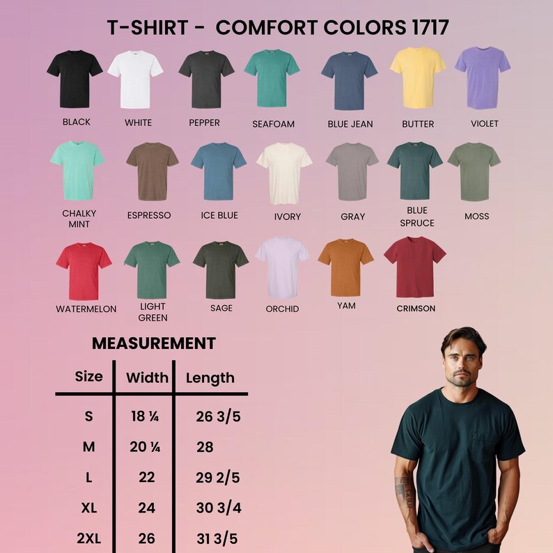 May include: A Comfort Colors 1717 t-shirt color chart displaying twenty-one shades including black, white, pepper, seafoam, blue jean, butter, violet, chalky mint, espresso, ice blue, ivory, gray, blue spruce, moss, watermelon, light green, sage, orchid, yam, and crimson. A size chart lists widths from 18.25 to 26 inches and lengths from 26.6 to 31.6 inches.