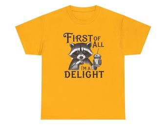 Maglietta divertente con il procione e il caffè / Prima di tutto sono una delizia