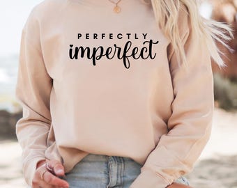 Perfectly unperfect Pullover, Perfekt Hoodie, Motivation Shirt, Slogan Sweater, Glaubensshirt, Selbstliebe,