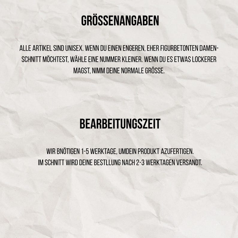 May include: A white, textured paper background featuring black text. The top section is titled GR&Ouml;SSENANGABEN and explains unisex sizing. The bottom section is titled BEARBEITUNGSZEIT and details production and shipping timeframes in German.