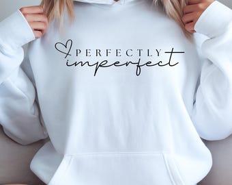 Perfectly unperfect Pullover, Perfekt Hoodie, Motivation Shirt, Slogan Sweater, Glaubensshirt, Selbstliebe,