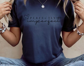 Perfectly unperfect Shirt, Perfekt Hoodie, Motivation Shirt, Slogan Sweater, Glaubensshirt, Selbstliebe,