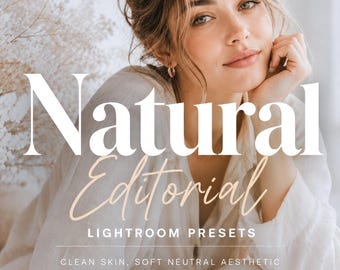 Natural Editorial Lightroom Presets – Clean Skin, Soft Neutral, Mobile and Desktop