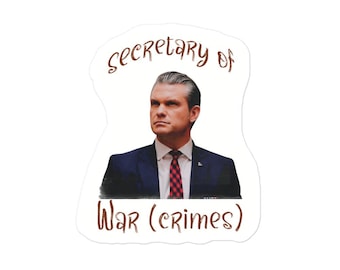 Anti-War Pete Hegseth Sticker | Political Satire Decal