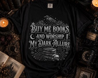 Buy Me Books and Worship My Dark Allure T-shirt | Gothic Raven Moon Candle Books
