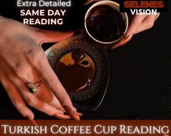 Turkish Coffee Cup Reading • Tasseography Reading • Same Day Personalized Psychic Insight