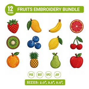 May include: A digital embroidery design set titled 12 FRUITS EMBROIDERY BUNDLE featuring twelve colorful fruit icons including a strawberry, mango, banana, grapefruit, kiwi, blueberries, lemon, cherries, orange, pineapple, pear, and apple. Includes file formats PES, DST, VP3, JEF and sizes 2.0", 3.5", 5.0".