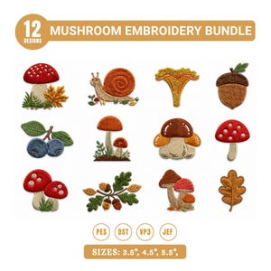 May include: A digital embroidery bundle featuring 12 mushroom and nature designs, including snails, acorns, and leaves. The text reads 12 MUSHROOM EMBROIDERY BUNDLE, PES, DST, VP3, JEF, and SIZES: 3.5", 4.5", 5.5". The designs use red, brown, and green.