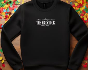 The 'Eras Tour Won't Let You Down' Crewneck