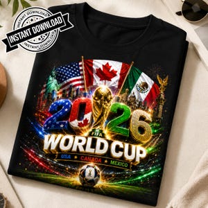 World Cup 2026 USA Canada Mexico Soccer Design Football Fan Shirt PNG FIFA 2026 Trophy Graphic Sublimation Design Digital Download