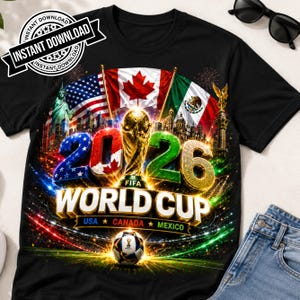 World Cup 2026 USA Canada Mexico Soccer Design Football Fan Shirt PNG FIFA 2026 Trophy Graphic Sublimation Design Digital Download
