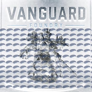 May include: A miniature figurine of a heavily armored warrior with spiked shoulder pauldrons and a sword, standing on a circular base. The background features the text VANGUARD FOUNDRY in large, bold, metallic-toned capital letters.