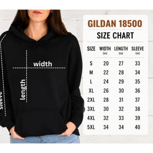 May include: A black hooded sweatshirt with a front kangaroo pocket and a white size chart graphic labeled GILDAN 18500. The chart displays width, length, and sleeve measurements in inches for sizes S through 5XL, with dashed lines indicating fit.