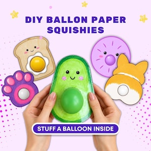 Könnte beinhalten: Text DIY BALLON PAPER SQUISHIES und STUFF A BALLON INSIDE mit Papierbastelarbeiten: ein Toast mit Ei, eine lila Pfote, eine grüne Avocado, ein lila Kreis und ein gelber Hundepopo, alle mit niedlichen Gesichtern und zentralen Luftballons.