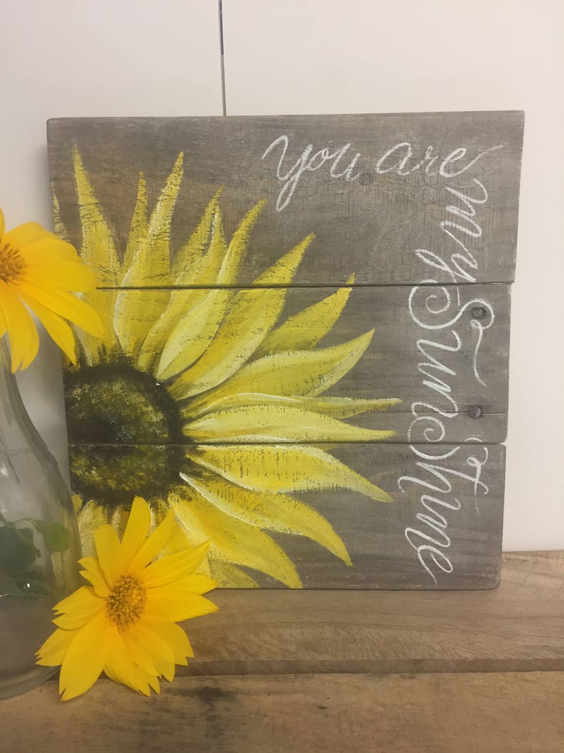 You Are My Sunshine Sign Sunflowers Pallet art Wood Etsy