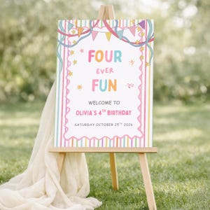 May include: A rectangular birthday sign featuring a pastel striped border, colorful bunting, and stars. The text reads FOUR EVER FUN, WELCOME TO OLIVIA'S 4TH BIRTHDAY, and SATURDAY OCTOBER 25TH 2026. The sign is displayed on a wooden easel stand.