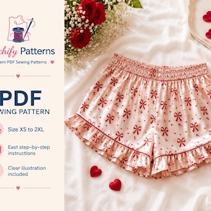 May include: Pale pink satin shorts patterned with red bows and hearts, featuring a frilled hem and elasticated waist. The image also shows a PDF sewing pattern, size XS to 2XL, with clear instructions.
