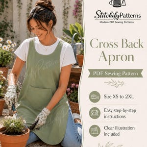 May include: A sage green cross back apron with a front pocket, presented as a PDF sewing pattern by Stitchify Patterns. The design includes size options from XS to 2XL, step-by-step instructions, and clear illustrations for the sewing project.