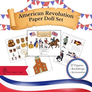 May include: An American Revolution Paper Doll Set with 27 figures, backdrops, and accessories. The set includes paper dolls of historical figures, buildings, and other items. The text "American Revolution Paper Doll Set" is displayed on a scroll.