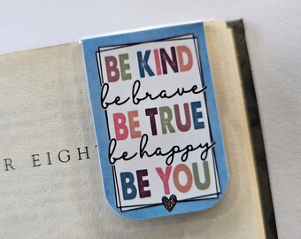 Be Kind, Be Brave, Be True, Be Happy, Be You, Magnetic Bookmark, Gift, Reader Gift, Teens, Christmas, Stocking Stuffer, Rainbow, Blue