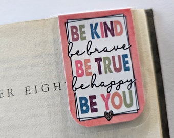 Be Kind, Be Brave, Be True, Be Happy, Be You, Magnetic Bookmark, Gift, Reader Gift, Teens, Christmas, Stocking Stuffer, Rainbow, Pink