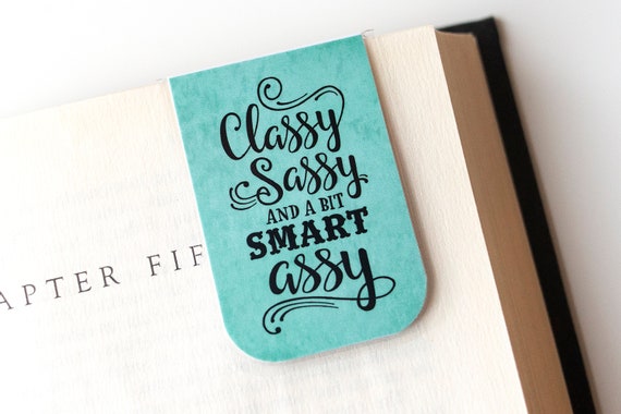 Bookmark - Classy Sassy and a Bit Smart Assy Bookmark - Classy Sassy and a Bit Smart Assy