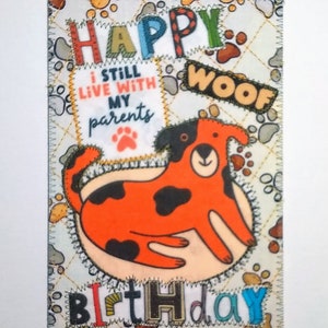 FELIZ WooF Todavía vivo con mis padres CUMPLEAÑOS 4x6 Postal de tela Tarjeta de cumpleaños para amantes de los perros ¡Diversión! Acolchado Aplicado 4"x6"