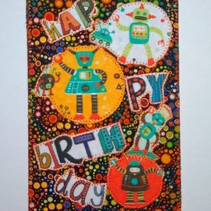 FELIZ CUMPLEAÑOS DEL ROBOT Postal de tela 4x6 Tarjeta del día de nacimiento de Hap Py ¡Diversión! Acolchado Aplicado 4"x6"