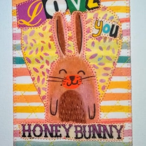 Carte postale en tissu 4 x 6 LOVE YOU, HoNEY BuNNY, matelassé et appliqué