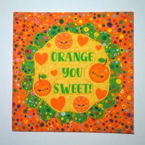 ORANGE C'EST DOUX ! Carte postale en tissu 6 x 6 pouces * jeu de mots amusant * anniversaire son lui ami parent cadre sur chevalet matelassé appliqué