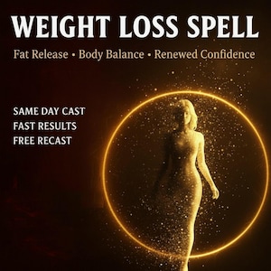 May include: An image with the text "WEIGHT LOSS SPELL" in white letters. Below the text are the words "Fat Release • Body Balance • Renewed Confidence". A glowing golden circle surrounds a woman's silhouette. The text "SAME DAY CAST, FAST RESULTS, FREE RECAST" is also visible.