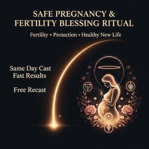 May include: An illustration with the text "SAFE PREGNANCY & FERTILITY BLESSING RITUAL". It features a glowing pregnant woman, surrounded by floral elements and symbols. The text also includes "Fertility, Protection, Healthy New Life, Same Day Cast, Fast Results, Free Recast".