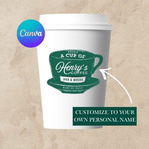 May include: A white paper coffee cup with a green logo that reads "Enjoy a cup of Henry's Coffee, Java & Mocha." The cup has a white lid and the text "Customize to your own personal name."