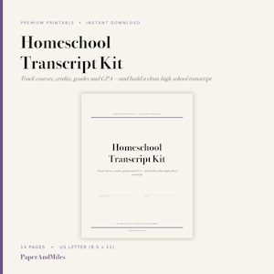 May include: A digital Homeschool Transcript Kit document featuring a cream background with dark text. The document includes the title Homeschool Transcript Kit, a subtitle about tracking courses, credits, grades, and GPA, and measures 8.5 by 11 inches.