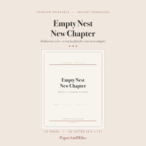 May include: A 14-page printable document titled Empty Nest New Chapter, featuring a warm plan for your next chapter. The document is formatted for US Letter size, 8.5 by 11 inches, and includes lines for name and date entries.