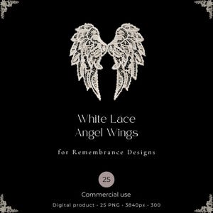 Puede incluir: Un par de alas de ángel de encaje blanco centradas sobre el texto White Lace Angel Wings for Remembrance Designs, con un círculo que contiene el número 25, el texto Commercial use y Digital product 25 PNG 3840px 300 debajo.
