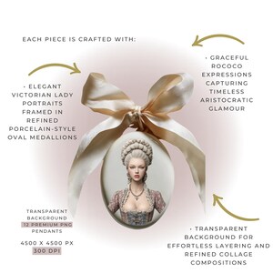 May include: An oval medallion featuring a portrait of a person with an elaborate updo hairstyle, wearing a patterned bodice and a necklace, topped with a large cream-coloured ribbon. Text includes: EACH PIECE IS CRAFTED WITH: ELEGANT VICTORIAN LADY PORTRAITS FRAMED IN REFINED PORCELAIN-STYLE OVAL MEDALLIONS, GRACEFUL ROCOCO EXPRESSIONS CAPTURING TIMELESS ARISTOCRATIC GLAMOUR, TRANSPARENT BACKGROUND 12 PREMIUM PNG PENDANTS 4500 X 4500 PX 300 DPI, TRANSPARENT BACKGROUND FOR EFFORTLESS LAYERING AND REFINED COLLAGE COMPOSITIONS.