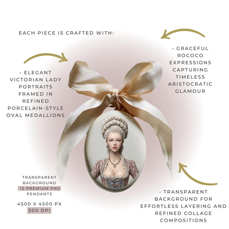 May include: An oval medallion featuring a portrait of a person with an elaborate updo hairstyle, wearing a patterned bodice and a necklace, topped with a large cream-coloured ribbon. Text includes: EACH PIECE IS CRAFTED WITH: ELEGANT VICTORIAN LADY PORTRAITS FRAMED IN REFINED PORCELAIN-STYLE OVAL MEDALLIONS, GRACEFUL ROCOCO EXPRESSIONS CAPTURING TIMELESS ARISTOCRATIC GLAMOUR, TRANSPARENT BACKGROUND 12 PREMIUM PNG PENDANTS 4500 X 4500 PX 300 DPI, TRANSPARENT BACKGROUND FOR EFFORTLESS LAYERING AND REFINED COLLAGE COMPOSITIONS.