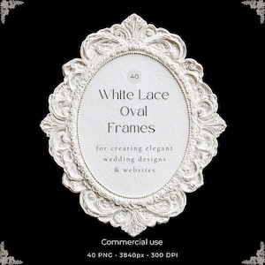 Op de afbeelding: Een ovaal frame met ingewikkelde wit kantachtige details en sierlijk krulwerk. Het midden bevat de tekst: 40 White Lace Oval Frames for creating elegant wedding designs & websites. Commercial use 40 PNG 3840px 300 DPI.