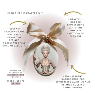 May include: An oval medallion featuring a portrait of a person with an elaborate white wig, wearing a pink bodice and holding a fan. The medallion is topped with a large, light-coloured fabric bow. Text includes: EACH PIECE IS CRAFTED WITH, 12 PREMIUM PNG PENDANTS, 4500 X 4500 PX, 300 DPI.