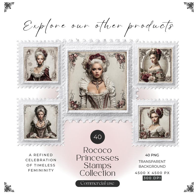 May include: A digital collection of 40 stamp-style graphics featuring portraits of individuals in elaborate period attire. The text reads Explore our other products, 40 Rococo Princesses Stamps Collection, A refined celebration of timeless femininity, 40 PNG, transparent background, 4500 x 4500 px, 300 DPI, and commercial use.